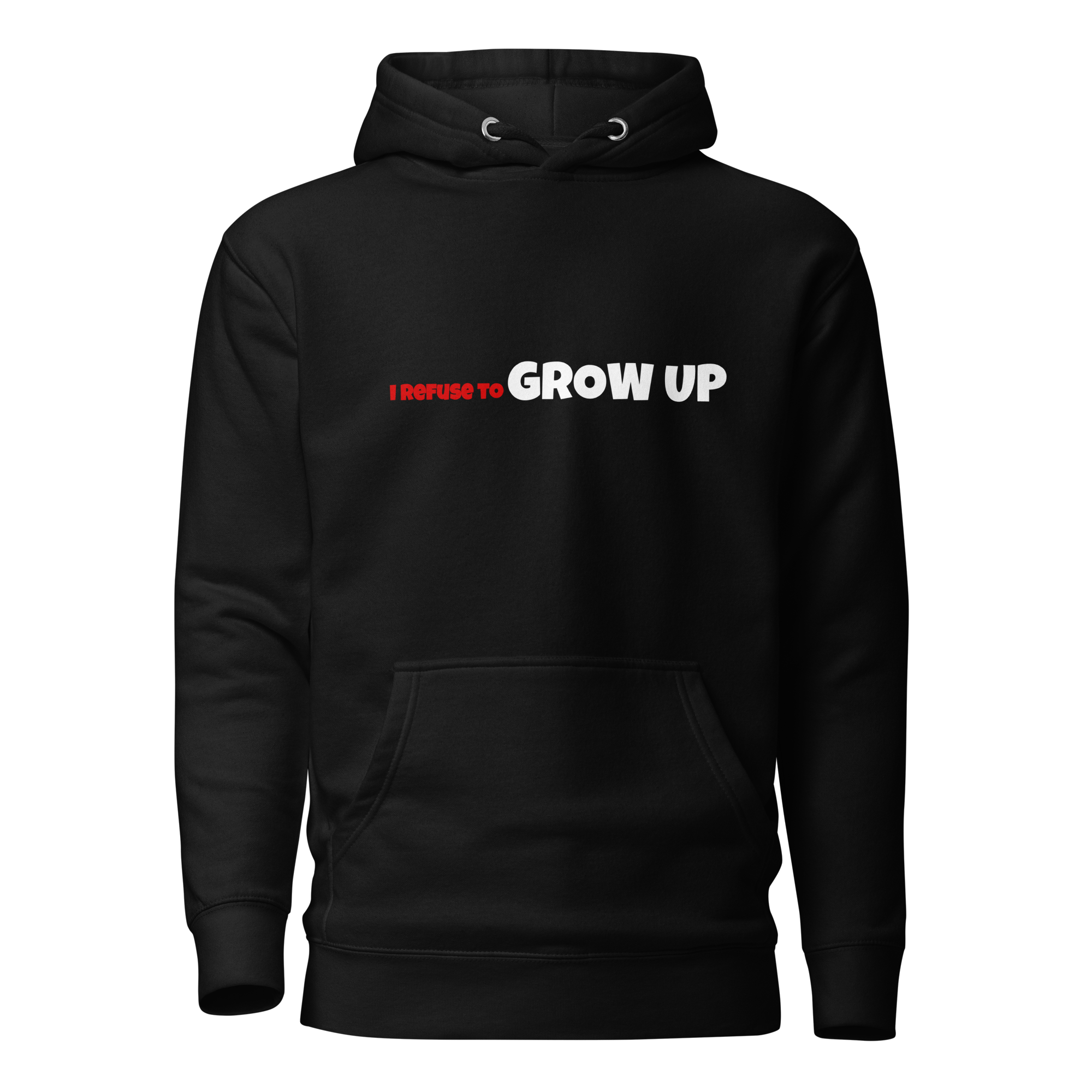 I Refuse To Grow Up Black Hoodie – Official Merch by D'Aydrian Harding