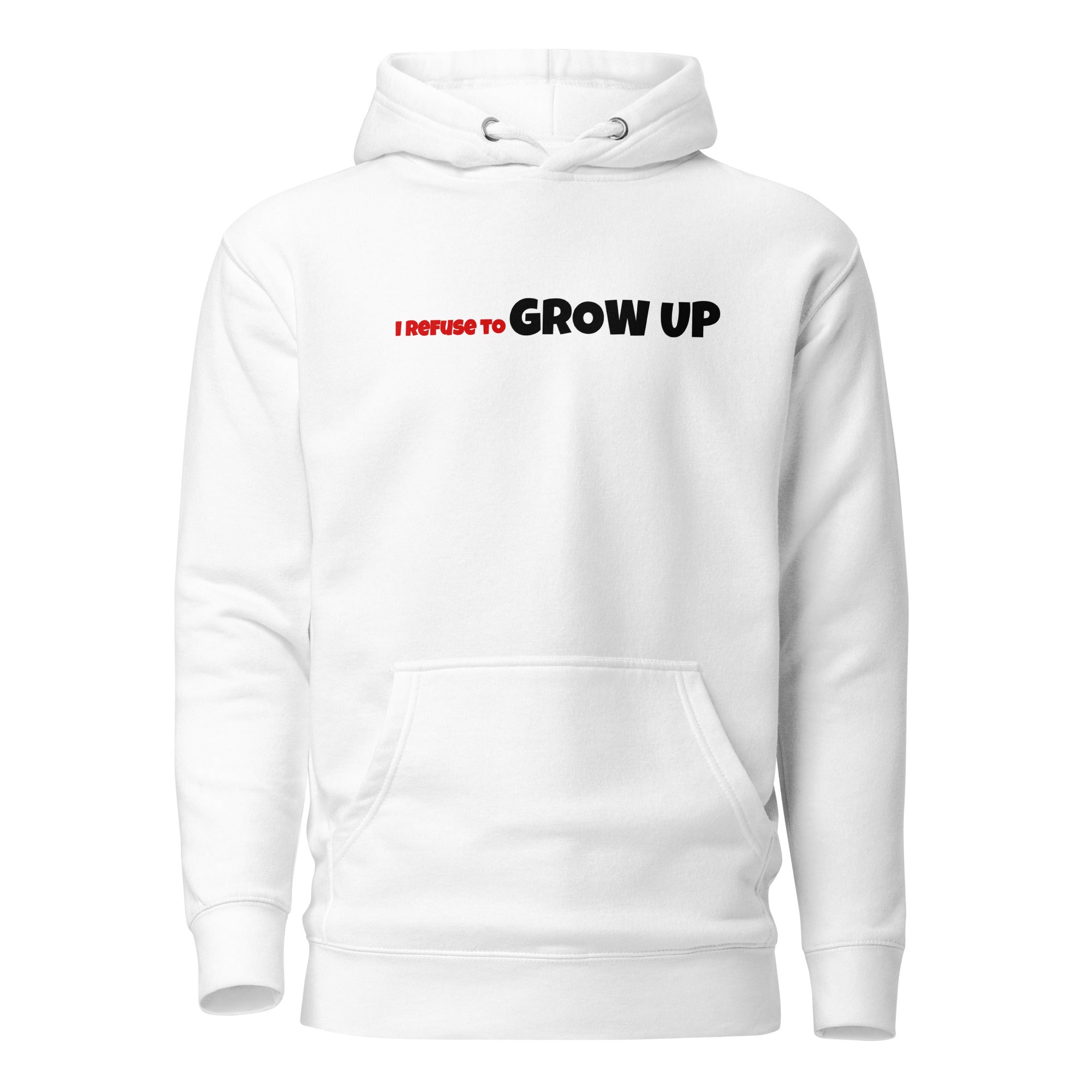 I Refuse To Grow Up White Hoodie – Official Merch by D'Aydrian Harding