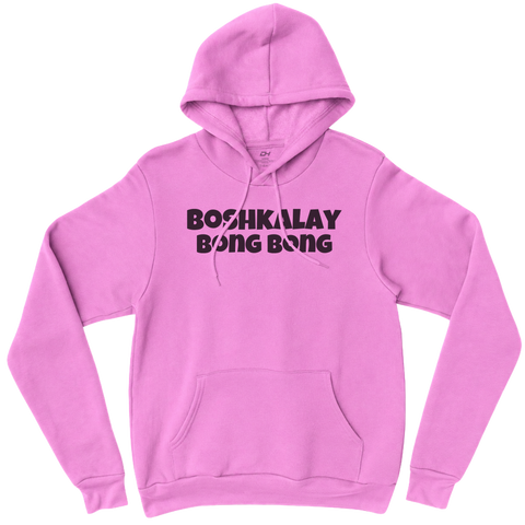 Boshkalay Bong Bong Pink Hoodie!